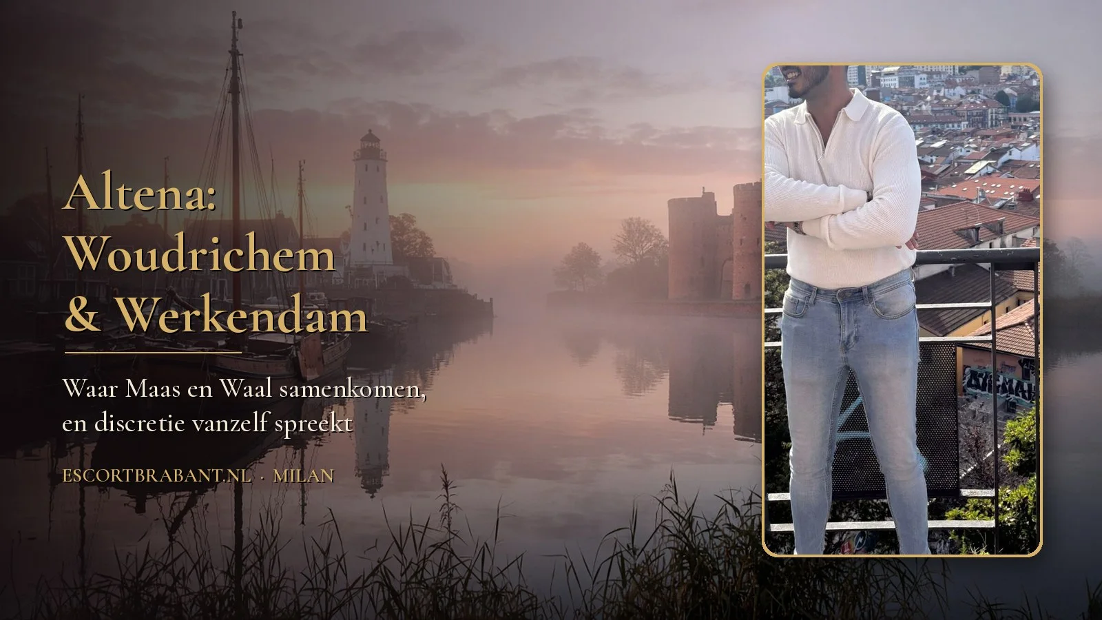 Milan in een wit overhemd op een balkon in een gouden kader, naast een mistige rivier met een vestingtoren bij Woudrichem, met de tekst Altena: Woudrichem en Werkendam